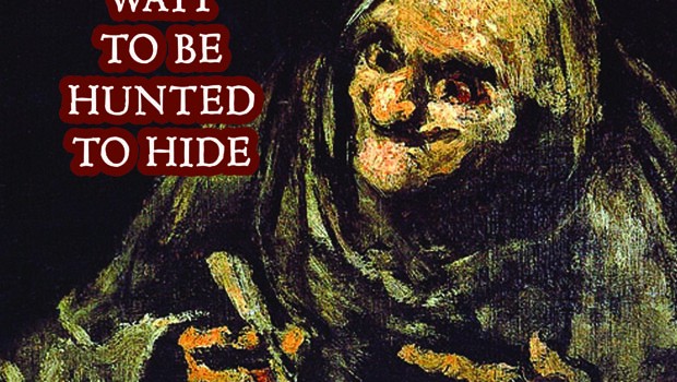 Don't Wait To Be Hunted To Hide - DCW